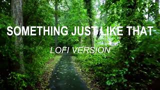 Something Just Like This - lofi town @Gravero  (LOFI VERSION)