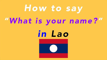 How to say “What is your name?” in Lao