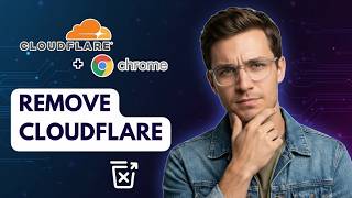 Cómo Eliminar Cloudflare de Chrome (Guía Completa 2026)
