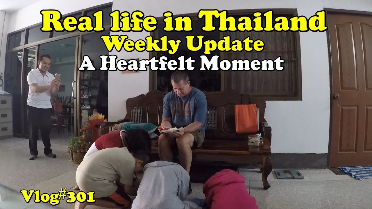 Real Life in Thailand Weekly Update. (A Heartfelt Moment)