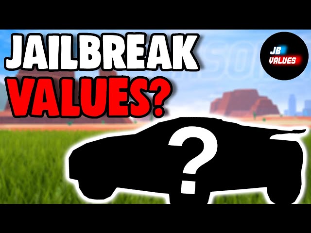 JB Values - Roblox Jailbreak Values