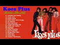 Koes Plus Full Album 2021 - Tembang Kenangan Nostalgia Terbaik Sepanjang Karir