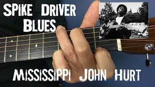 Mississippi John Hurt | Spike Driver Blues (Acoustic Guitar Lesson)