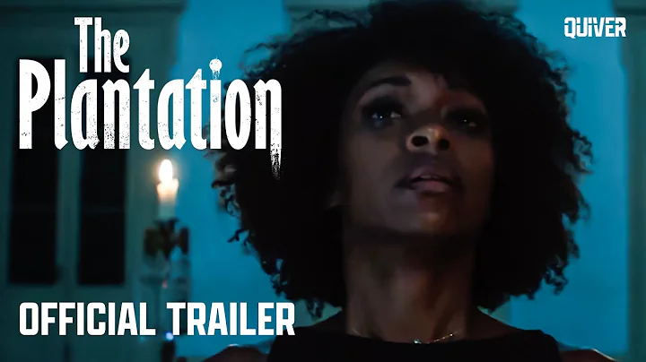 The Plantation | Official Trailer
