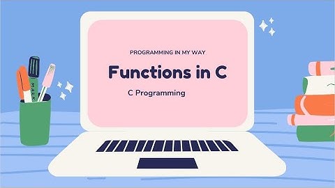 13. Basics of Functions: Definition, Advantages and Drawbacks, types of functions in C.