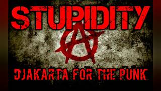 STUPIDITY - JAKARTA FOR THE PUNK