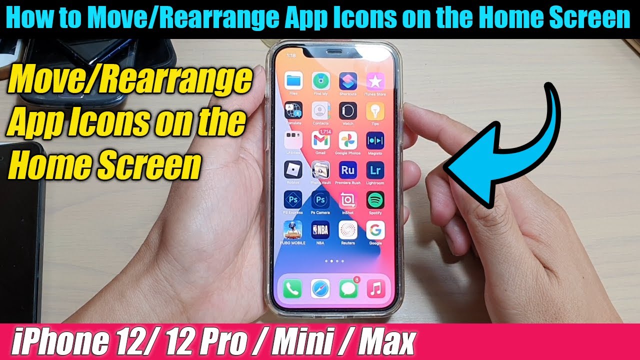 IPhone 12 12 Pro How To Move Rearrange App Icons On The Home Screen