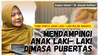 ACCOMPANYING BOYS DURING PUBERTY - ISLAMIC STUDIES - Dr. Aisah Dahlan