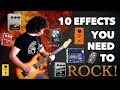 10 Effects Needed To Rock!