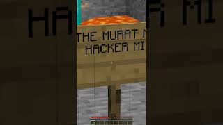 The Murat Mi Hacker Mi - Minecraft