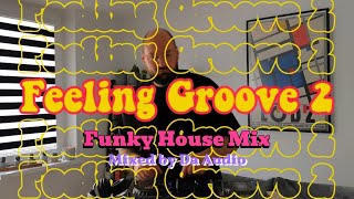 Funky House Music Mix by Da Audio [Feeling Groove 2]  #groove #house #music #funky #disco