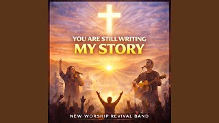 You Are Still Writing My Story