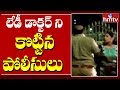 Khammam police high-handedness towards lady doctor