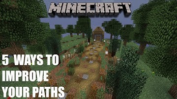 Minecraft: 5 Ways to Improve your Paths in Minecraft 1.9