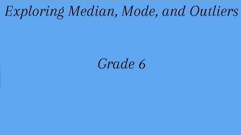 Grade 6 📌Maths🖍️Unit 7🖍️Lesson 3📌Exploring Median, Mode & Outliers 📣