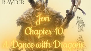 A Dance with Dragons - Chapter 10 - Jon III