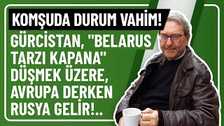 Komşuda Durum Vahi̇m Gürci̇stan Belarus Tarzi Kapana Düşmek Üzere Avrupa Derken Rusya Geli̇r