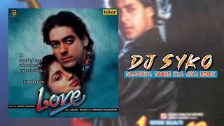 Dj Syko - Saathiya Toone Kya Kiya Remix (Love)