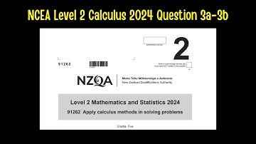 NCEA Level 2 Calculus 2024 Question 3a-3b