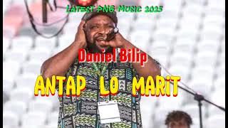 Antap Lo Marit - Daniel Bilip (2025) Latest PNG Music 