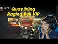Quay QCMM VIP Trúng Raging Bull VIP Và Cái Kết - Rùa Ngáo