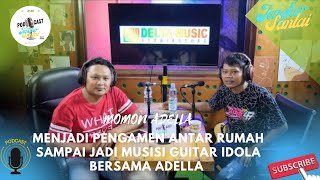 MOMON SATRIA BERGITAR ADELLA PODCAST ‼️ Mengidolakan PUTUT MELODI