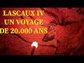 Lascaux iv un voyage de 20000 ans