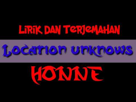 Lirik dan terjemahan Indonesia lagu honne -  location unknows