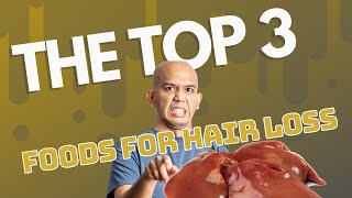 OVERCOMING HAIR LOSS: THE TOP 3 FOODS FOR HAIR LOSS