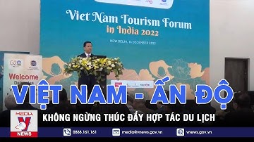 Việt Nam - Ấn Độ không ngừng thúc đẩy hợp tác du lịch - VNEWS