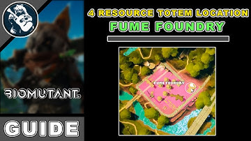 Area Objectives: Fume Foundry 4 Resource Totem Location in Biomutant Items