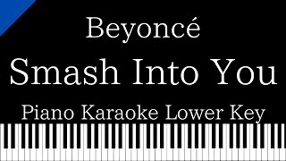 【Piano Karaoke Instrumental】Smash Into You / Beyonce【Lower Key】