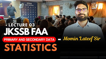 JKSSB FAA : Statistics - Primary and Secondary Data  (L-3)🔥🔥🔥