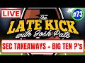 Late Kick Live Ep 73: SEC Midseason Reaction, Big Ten Biggest ?’s, CFB Mood Tracker, Best Bets