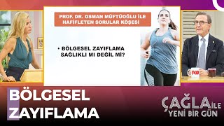 Bölgesel Zayıflama Mümkün Mü? - Çağla İle Yeni Bir Gün 687. Bölüm