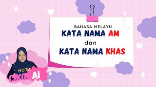 BAHASA MELAYU - KATA NAMA AM DAN KATA NAMA KHAS