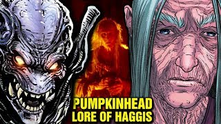 PUMPKINHED ORIGINS LORE  THE STORY OF HAGGIS EXPLAINED  RITES OF EXORCISM THE METAMORPHOSIS