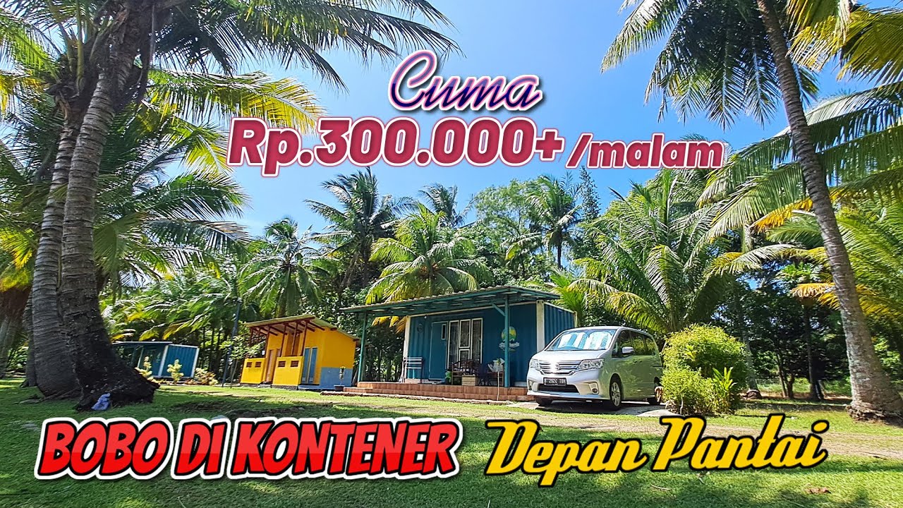 Bobo di KONTENER depan pantai, WISMA KOMPAS GRAMEDIA FULL REVIEW murah bangett !!