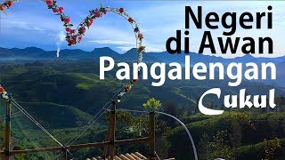 Puncak Cukul Pangalengan Bandung, Negeri Di Atas Awan