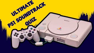 Ultimate PS1 Soundtrack Quiz