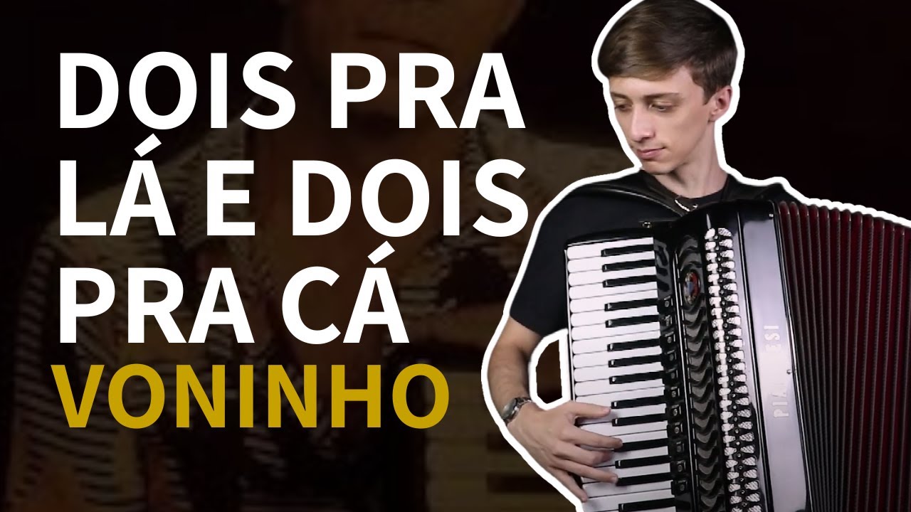 Como tocar DOIS PRA LÁ E DOIS PRA CÁ - VONINHO | Aula de Acordeon