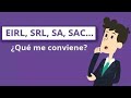 EIRL, SRL, SAA, SAC, SA. ¿Qué Tipo de Empresa me Conviene? ¿Cuál es la Diferencia?