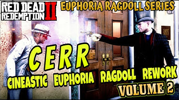 C.E.R.R. - Cineastic Euphoria Ragdoll Rework (1.08 - Latest Version) - Red Dead Redemption 2