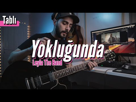 YOKLUĞUNDA (Leyla The Band) Nasıl Çalınır? (TABLI)