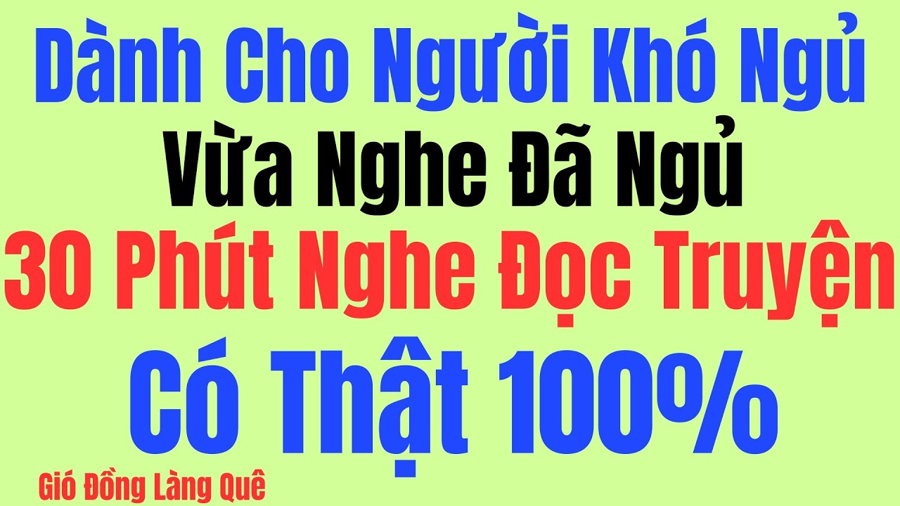 Vừa nghe đã ngủ - Đọc truyện đêm khuya hay nhất Việt Nam - Có Thật 100%: Kể Chuyện Tâm Sự Đêm Khuya