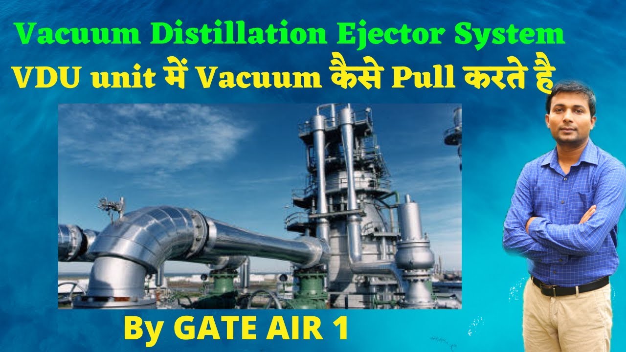 Vacuum Distillation Unit Ejector System in Hindi YouTube
