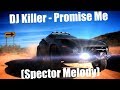 DJ Killer - Promise Me (Spector Melody)