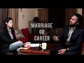 Marriage or career?