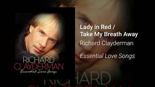 Video thumbnail of "Richard Clayderman - Lady in Red / Take My Breath Away"
