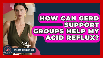 How Can GERD Support Groups Help My Acid Reflux? - Acid Reflux Support Hub
